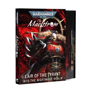 The Maelstrom: Lair of the Tyrant – Into the Nightmare Realm